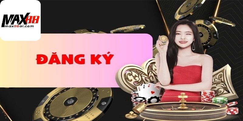 Các điều kiện cần tuân thủ khi đăng ký Max88